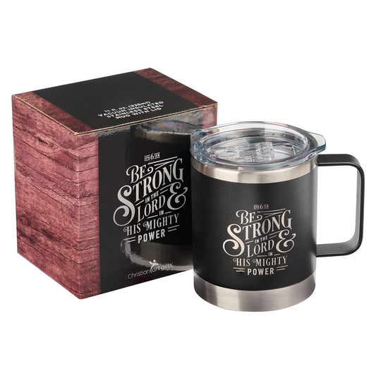 Be Strong in the LORD Camp Style Stainless Steel Mug - Ephesians 6:10